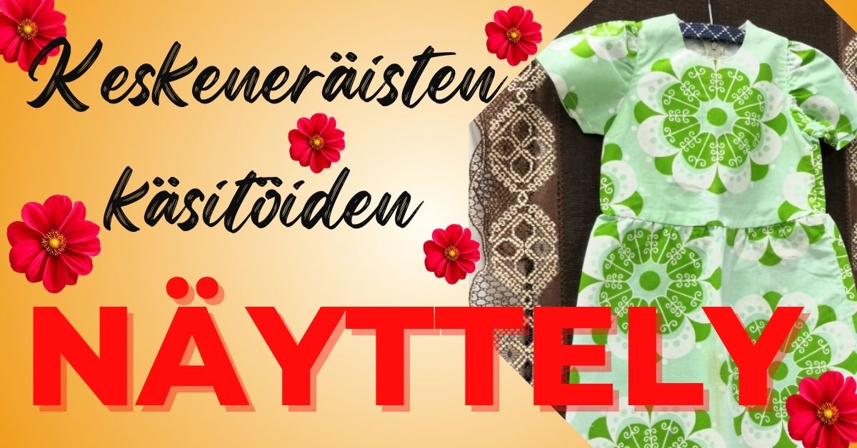 Keskeneräisten ja valmiiden käsitöiden -näyttely
